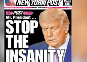 Trump Ally 'The New York Post' Blasts President's False Claims: 'Stop The Insanity'